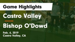 Castro Valley  vs Bishop O'Dowd  Game Highlights - Feb. 6, 2019