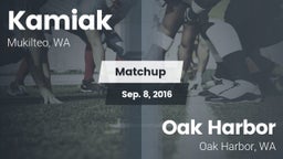 Matchup: Kamiak  vs. Oak Harbor  2016
