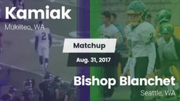 Matchup: Kamiak  vs. Bishop Blanchet  2017