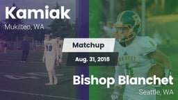 Matchup: Kamiak  vs. Bishop Blanchet  2018
