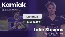 Matchup: Kamiak  vs. Lake Stevens  2018