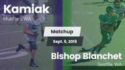 Matchup: Kamiak  vs. Bishop Blanchet  2019