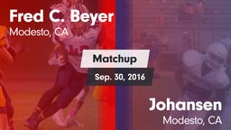Matchup: Fred C. Beyer High S vs. Johansen  2016