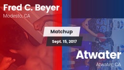 Matchup: Fred C. Beyer High S vs. Atwater  2017