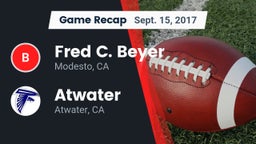 Recap: Fred C. Beyer  vs. Atwater  2017