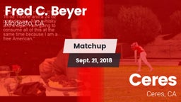 Matchup: Fred C. Beyer High S vs. Ceres  2018