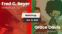 Matchup: Fred C. Beyer High S vs. Grace Davis  2018