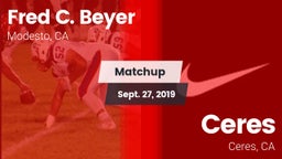 Matchup: Fred C. Beyer High S vs. Ceres  2019