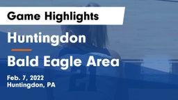 Huntingdon  vs Bald Eagle Area  Game Highlights - Feb. 7, 2022
