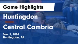 Huntingdon  vs Central Cambria  Game Highlights - Jan. 5, 2024