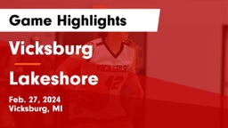 Vicksburg  vs Lakeshore  Game Highlights - Feb. 27, 2024