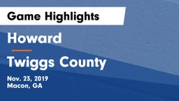 Howard  vs Twiggs County  Game Highlights - Nov. 23, 2019