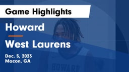 Howard  vs West Laurens  Game Highlights - Dec. 5, 2023