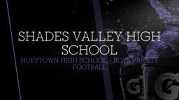 Hueytown football highlights Shades Valley High School