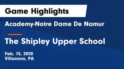 Academy-Notre Dame De Namur  vs The Shipley Upper School Game Highlights - Feb. 15, 2020