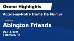 Academy-Notre Dame De Namur  vs Abington Friends Game Highlights - Dec. 4, 2021