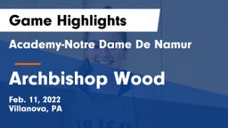 Academy-Notre Dame De Namur  vs Archbishop Wood  Game Highlights - Feb. 11, 2022