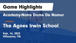 Academy-Notre Dame De Namur  vs The Agnes Irwin School Game Highlights - Feb. 16, 2022