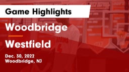 Woodbridge  vs Westfield  Game Highlights - Dec. 30, 2022