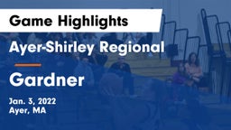 Ayer-Shirley Regional  vs Gardner  Game Highlights - Jan. 3, 2022