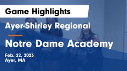 Ayer-Shirley Regional  vs Notre Dame Academy Game Highlights - Feb. 22, 2023