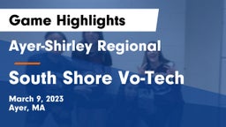 Ayer-Shirley Regional  vs South Shore Vo-Tech  Game Highlights - March 9, 2023