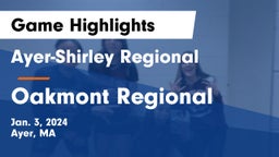 Ayer-Shirley Regional  vs Oakmont Regional  Game Highlights - Jan. 3, 2024