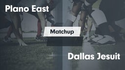 Matchup: Plano East High vs. Dallas Jesuit  2016