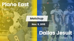 Matchup: Plano East High Scho vs. Dallas Jesuit  2018