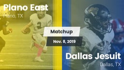 Matchup: Plano East High Scho vs. Dallas Jesuit  2019