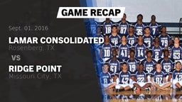 Recap: Lamar Consolidated  vs. Ridge Point  2016