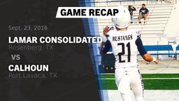 Recap: Lamar Consolidated  vs. Calhoun  2016