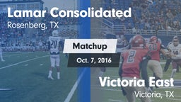 Matchup: Lamar Consolidated vs. Victoria East  2016