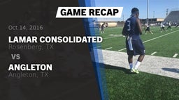 Recap: Lamar Consolidated  vs. Angleton  2016
