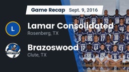Recap: Lamar Consolidated  vs. Brazoswood  2016