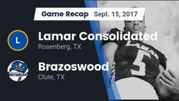 Recap: Lamar Consolidated  vs. Brazoswood  2017