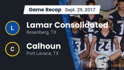 Recap: Lamar Consolidated  vs. Calhoun  2017