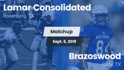 Matchup: Lamar Consolidated vs. Brazoswood  2018