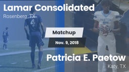 Matchup: Lamar Consolidated vs. Patricia E. Paetow  2018