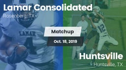 Matchup: Lamar Consolidated vs. Huntsville  2019