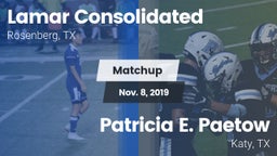 Matchup: Lamar Consolidated vs. Patricia E. Paetow  2019