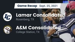 Recap: Lamar Consolidated  vs. A&M Consolidated  2021