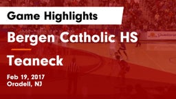 Bergen Catholic HS vs Teaneck  Game Highlights - Feb 19, 2017