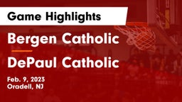 Bergen Catholic  vs DePaul Catholic  Game Highlights - Feb. 9, 2023