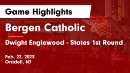 Bergen Catholic  vs Dwight Englewood - States 1st Round Game Highlights - Feb. 22, 2023