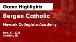 Bergen Catholic  vs Newark Collegiate Academy  Game Highlights - Dec. 17, 2023