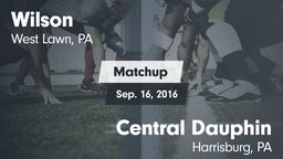 Matchup: Wilson  vs. Central Dauphin  2016