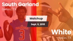 Matchup: South Garland High vs. White  2018