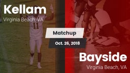 Matchup: Kellam  vs. Bayside  2018