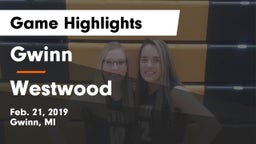 Gwinn  vs Westwood  Game Highlights - Feb. 21, 2019